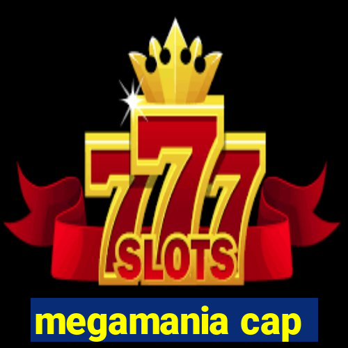 megamania cap